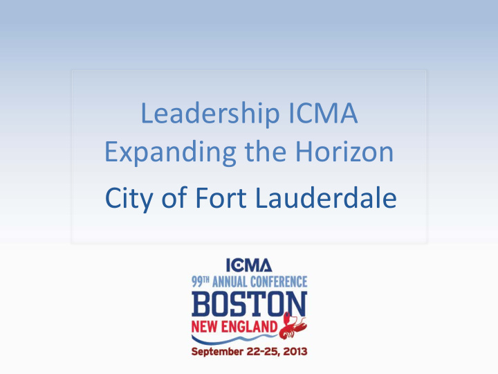 leadership icma expanding the horizon city of fort