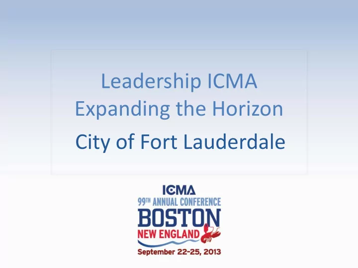 leadership icma expanding the horizon city of fort