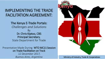 IM  IMPLEMENTING THE TRADE  FACIL  ILIT  ITATION AGREEMENT: The Kenya E-Trade Portals:  Challenges