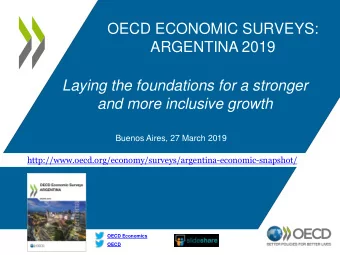 ARGENTINA 2019  Laying the foundations for a stronger  and more inclusive growth  Buenos Aires, 27