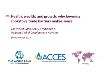 Health, wealth, and growth: why lowering  cookstove trade barriers makes sense The World Banks