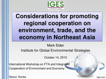 Considerations for promoting  regional cooperation on  environment, trade, and the  economy in