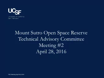 Mount Sutro Open Space Reserve  Technical Advisory Committee  Meeting #2  April 28, 2016  TAC