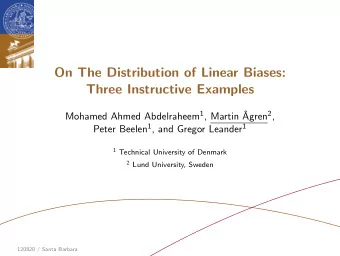 On The Distribution of Linear Biases:  Three Instructive Examples Mohamed Ahmed Abdelraheem 1 ,