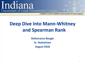 Deep Dive Into Mann-Whitney  and Spearman Rank  Deliverance Bougie  Sr. Statistician  August 2018