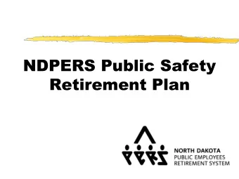 NDPERS Public Safety  Retirement Plan  DEFINED BENEFIT  Public  Safety Plan  Funded by