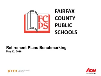 Retirement Plans Benchmarking  May 12, 2016  Overview  Purpose   Compare across jurisdictions