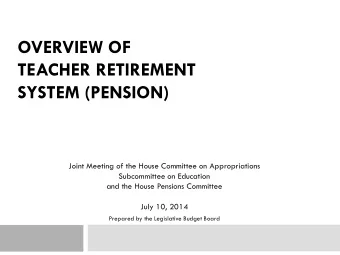 TEACHER RETIREMENT SYSTEM (PENSION)  Joint Meeting of the House Committee on Appropriations