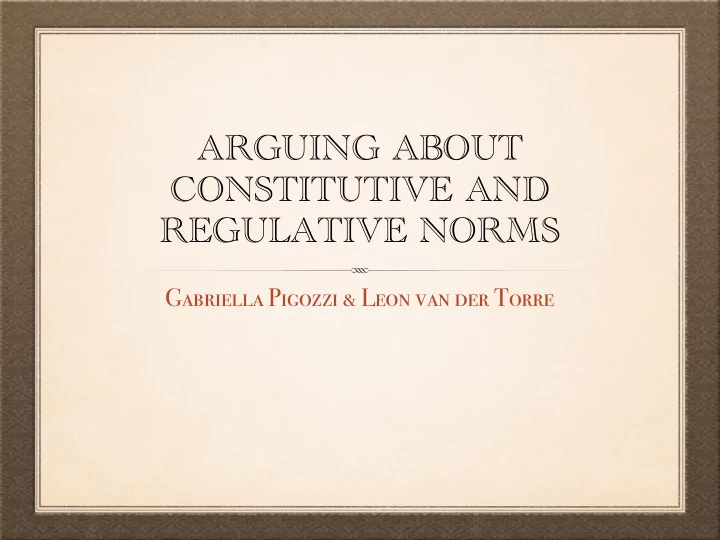 arguing about constitutive and regulative norms