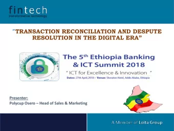 RESOLUTION IN THE DIGITAL ERA  Presenter: Polycup Osero  Head of Sales &amp; Marketing  ABOUT