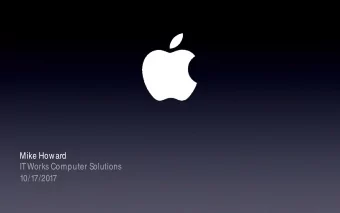 Mike Howard  ITWorks Computer Solutions  10/17/2017  About Me  - IT Consultant since 2004,