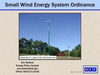 Small Wind Energy System Ordinance  Skystream 3.7 ( approx. 2 kw)- New Durham, NH  Eric Steltzer