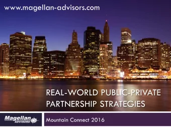 REAL-WORLD PUBLIC-PRIVATE  PARTNERSHIP STRATEGIES  Mountain Connect 2016  Risk &amp; Reward Matrix