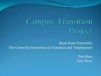 Kent State University  The Center for Innovation in Transition and  Employment The Center for