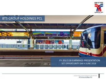 BTS GROUP HOLDINGS PCL  FY 2017/18 EARNINGS PRESENTATION  SET OPPORTUNITY DAY 4 JUNE 2018  prepared