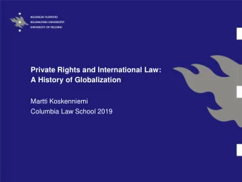 Private Rights and International Law:  A History of Globalization  Martti Koskenniemi  Columbia Law
