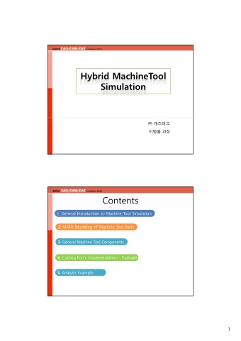 Hybrid MachineTool  y  Simulation        Contents  1. General