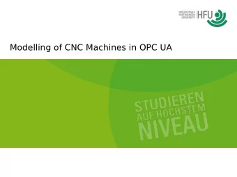 Modelling of CNC Machines in OPC UA  Agenda  1  )  I  n  t  r  o  d  u  c  t  i  o  n  t  o  O  P