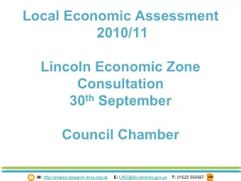 Local Economic Assessment  2010/11  Lincoln Economic Zone  Consultation 30 th September  Council