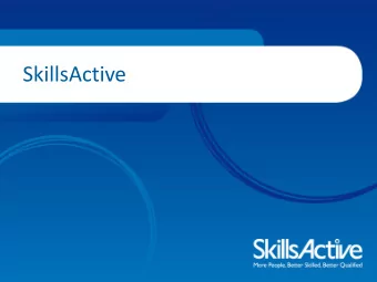 SkillsActive  SkillsActive Role  1.  Who we are  2.  Vision &amp; Strategic Areas  3.  UK Delivery