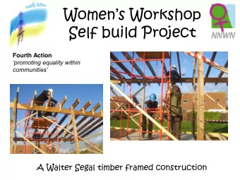 Womens Workshop  Self build Project  Fourth Action  promoting equality within  communities