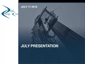 JULY PRESENTATION CORPORATE OVERVIEW  ITS BEEN A ROUGH RIDE  CORPORATE INFORMATION  SHARE