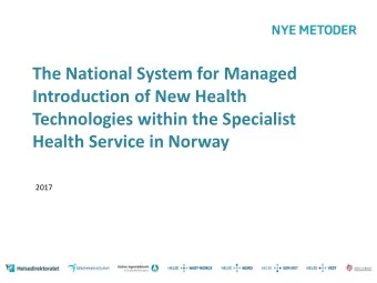 Technologies within the Specialist  Health Service in Norway  2017  1  Agenda    About Health
