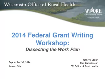 2014 Federal Grant Writing  Workshop:  Dissecting the Work Plan  Kathryn Miller  September 30, 2014
