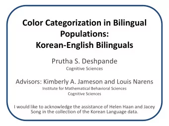 Color Categorization in Bilingual  Populations:  Korean-English Bilinguals  Prutha S. Deshpande