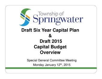 Draft Six Year Capital Plan  &amp;  Draft 2015  Capital Budget  Overview  Special General Committee