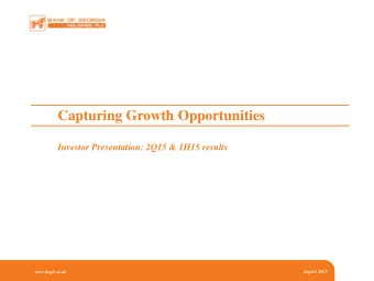 Capturing Growth Opportunities  Investor Presentation: 2Q15 &amp; 1H15 results  www.bogh.co.uk