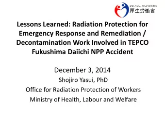 Emergency Response and Remediation /  Decontamination Work Involved in TEPCO Fukushima Daiichi NPP