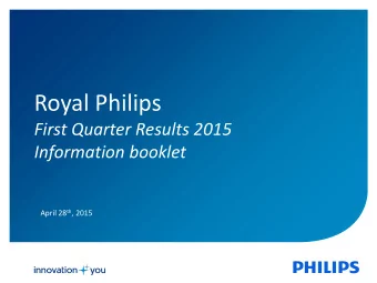Royal Philips  First Quarter Results 2015  Information booklet April 28 th , 2015  Important