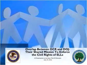 Overlap Between OCR and DOJ:  Their Shared Mission To Enforce  the Civil Rights of ELLs A