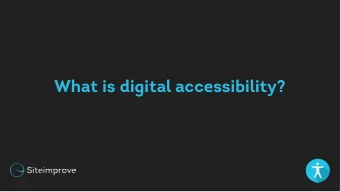 What is digital accessibility?  What Is Digital Accessibility?  Accessibility is about people