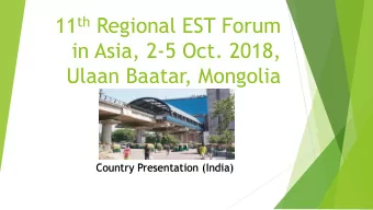 11 th Regional EST Forum  in Asia, 2-5 Oct. 2018,  Ulaan Baatar, Mongolia  Country Presentation
