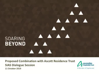 Proposed Combination with Ascott Residence Trust  SIAS Dialogue Session  11 October 2019