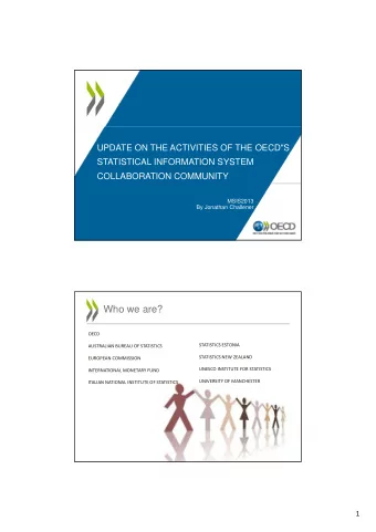 Who we are?  OECD STATISTICS ESTONIA AUSTRALIAN BUREAU OF STATISTICS STATISTICS NEW ZEALAND