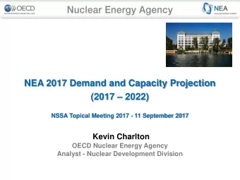 NEA 2017 Demand and Capacity Projection  (2017  2022)  NSSA Topical Meeting 2017 - 11 September