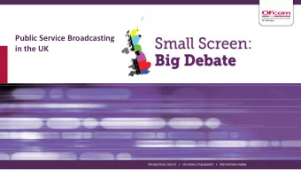 Public Service Broadcasting  in the UK  PROMOTING CHOICE      SECURING STANDARDS