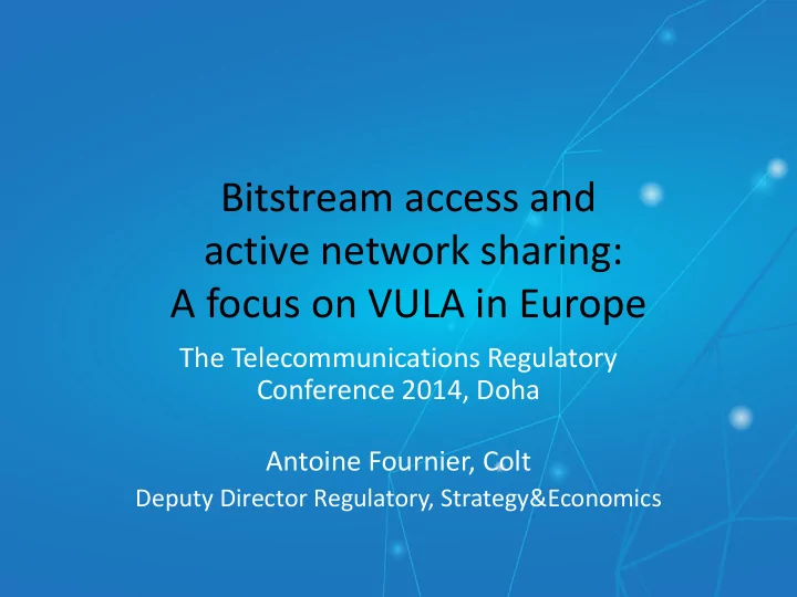 bitstream access and active network sharing a focus on
