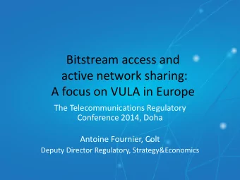 Bitstream access and  active network sharing:  A focus on VULA in Europe  The Telecommunications