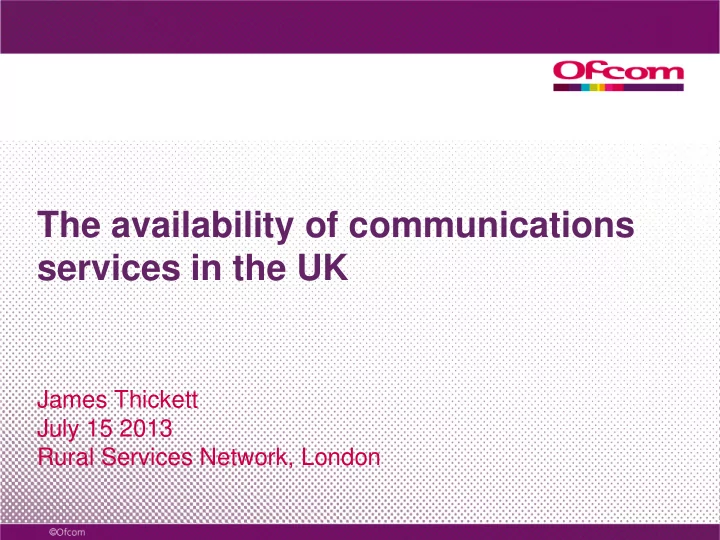 the availability of communications services in the uk