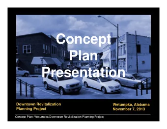 Concept  Plan  Presentation  Downtown Revitalization  Wetumpka, Alabama  Planning Project  November