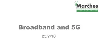 Broadband and 5G  25/7/18  Marches Broadband Programme role:  Market failure