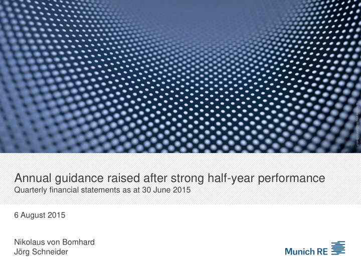 annual guidance raised after strong half year performance