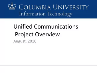 Unified Communications  Project Overview  August, 2016  INTRODUCTION  The ROLM phone system in use