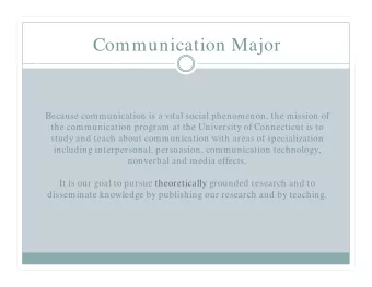 Communication Major  Because communication is a vital social phenomenon, the mission of  the