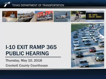 I-10 EXIT RAMP 365  PUBLIC HEARING  Thursday, May 10, 2018  Crockett County Courthouse  May 10,