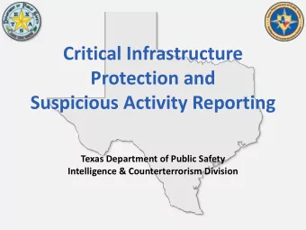 Critical Infrastructure  Protection and  Suspicious Activity Reporting  Texas Department of Public